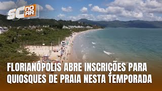 Prefeitura de Florianópolis abre inscrições para quiosques de verão [upl. by Reis]