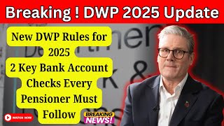 New DWP Rules for 2025 2 Key Bank Account Checks Every Pensioner Must Follow [upl. by Emmery676]