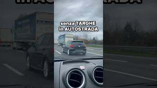 SENZA TARGHE in AUTOSTRADA 🚨👀 police illegale targhe autostrada italia fuorilegge [upl. by Latisha580]