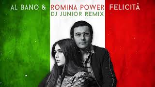 Al Bano amp Romina Power  Felicità  DJ Junior Remix [upl. by Annohs875]