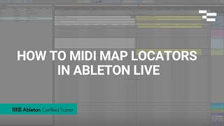 How to MIDI Map Locators in Ableton Live [upl. by Allina903]