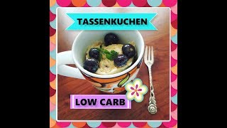 Tassenkuchen ♦ Low Carb ♦ Kuchen Rezept [upl. by Laius335]