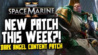 Space Marine 2  DARK ANGEL PATCH THIS WEEK [upl. by Ophelia]