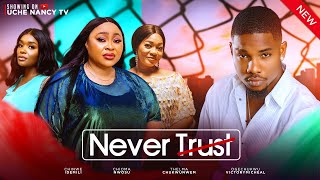 NEVER TRUST New Movie Chioma Nwosu Victory Michael Thelma Chukwunwem 2024 Nollywood Movie [upl. by Alan201]