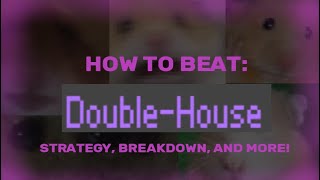 How To Beat Double House  Strategy Breakdown and More [upl. by Ferne]