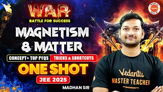 Magnetism amp Matter  Concept  Top PYQs  Tricks amp Shortcuts  One Shot  JEE 2025  Madhan Sir [upl. by Avlis]