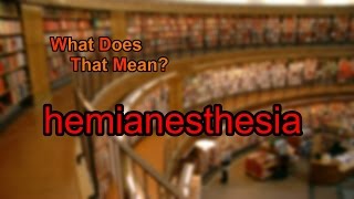 What does hemianesthesia mean [upl. by Davilman]