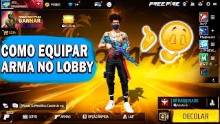 Como equipar arma no lobby do free fire 2023 [upl. by Haorbed]