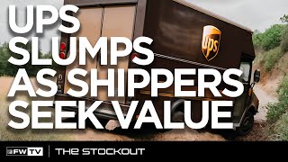 UPS slumps as shippers seek value  The Stockout [upl. by Nauwaj]