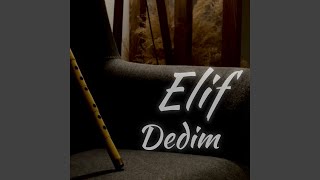 Elif Dedim [upl. by Artimas]