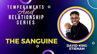 The Sanguine  Relationship and Temperaments [upl. by Eloisa]