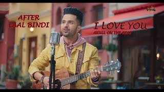 I LOVE YOU AKULL NEW HINDI SONG [upl. by Fisa826]