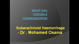 MRCP  PACES  Communication  Subarachinoid Haemorrhage  Dr  Mohamed Osama [upl. by Theta]