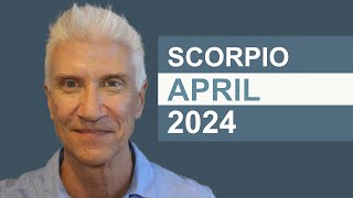 SCORPIO April 2024 · AMAZING PREDICTIONS [upl. by Fitzhugh]