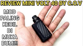 MINI VOLT 40W BY COV  REVIEW MOD MINI VOLT 40W INDONESIA [upl. by Hanid]