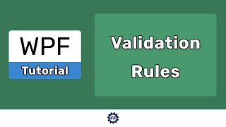 How to Create and Use Validation Rules  WPF TUTORIALS [upl. by Giffie]