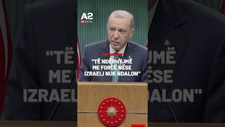 Erdogan shpërthen kundër Izraelit [upl. by Eiroj]