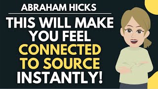 This Will Make You Feel Connected To Source Instantly ✨✅ Abraham Hicks 2024 [upl. by Acinorahs]