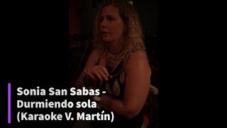 Sonia San Sabas  Durmiendo sola V Martín  versión Karaoke [upl. by Imailiv574]