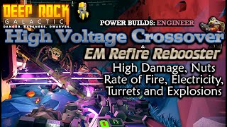 High Voltage Crossover amp EM Refire Rebooster  Power Builds 12  Engineer  Deep Rock Galactic [upl. by Ban]