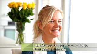 LExpérience de Mort Imminente de Mme Samira Henning [upl. by Ahsilrac970]