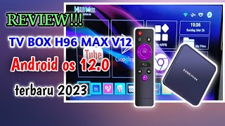 review tv box h96 max v12 terbaru android 12 [upl. by Nitin]