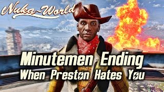 Fallout 4 NukaWorld DLC  Minutemen Ending When Preston Hates You SchizophrenicGarvey [upl. by Aissirac]