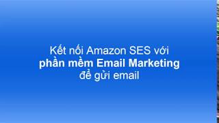 Kết nối Amazon SES với phần mềm Email Marekting iClick [upl. by Beetner]