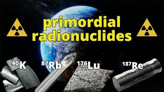 primordial radionuclides  Nuclear Chemistry [upl. by Ojadnama271]