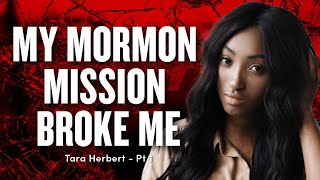 My Mormon Mission Broke Me  Tara Herbert Pt 1  Ep 1856 [upl. by Shriner]