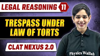 Legal Reasoning 11  Trespass under Law of Torts  CLAT [upl. by Ramad750]