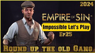 Empire of Sin Impossible Lets Play Ep Rounding up the old gang 2024 [upl. by Nerty]