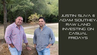 Justin Sliva amp Adam Southey Raw Land Investing on Casual Fridays [upl. by Shere]