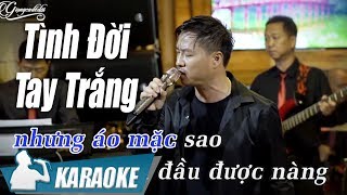 Tình Đời Tay Trắng Karaoke Quang Lập Tone Nam  Nhạc Vàng Bolero Karaoke [upl. by Ormond]