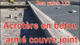 Acrotère en béton armé couvre joint [upl. by Odarbil]