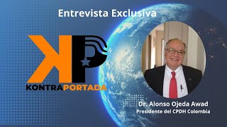 Entrevista Exclusiva al Dr Alonso Ojeda Awad presidente del CPDH de Colombia [upl. by Tonjes]