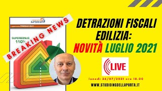 DETRAZIONI FISCALI EDILIZIA novità luglio 2021 [upl. by Annodal]