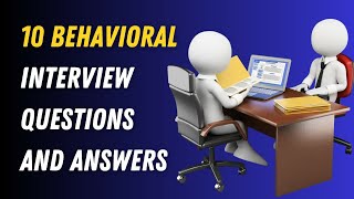 10 Behavioral Interview Questions And Answers [upl. by Maffa]