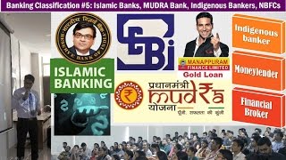 Banking Classification 5 Islamic Banking Indigenous Bankers MUDRA Bank NBFCs amp Their Regulators [upl. by Esilehs297]