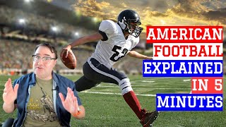 American Football Explained In 5 Minutes [upl. by Laktasic139]