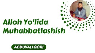 02 Alloh Yolida Muhabbatlashish  Abduvali Qori [upl. by Aggappe112]