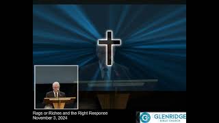 Rags or Riches and the Right Response  Glenridge Bible Church  20241103 [upl. by Ayhtin]