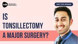 Is tonsillectomy a major surgery   Dr Nitish Aggarwal [upl. by Cull814]