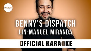 LinManuel Miranda  Bennys Dispatch Official Karaoke Instrumental  SongJam [upl. by Shirlee508]