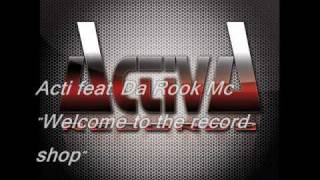 Acti feat Da Rook Mc  Welcome to the record shop [upl. by Peria]