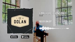 Dolan  quotFamily Adoption Songquot OFFICIAL AUDIO [upl. by Cirdahc]