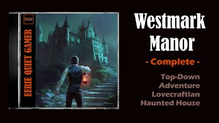 WESTMARK MANOR  100 Complete Walkthrough  Real Ending  Full Longplay No Commentary [upl. by Harihat]