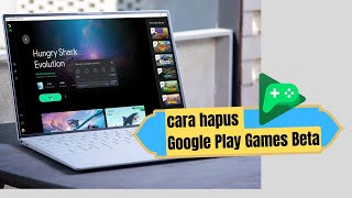 Cara Hapus Google Play Games Beta di Laptop Atau Komputer [upl. by Stu960]