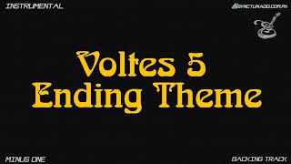 VOLTES 5  ENDING THEME MUSIC  INSTRUMENTAL  MINUS ONE [upl. by Davie797]