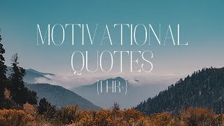 Motivational Quotes  Over One Hour of Inspirational Messages with Music [upl. by Bork]